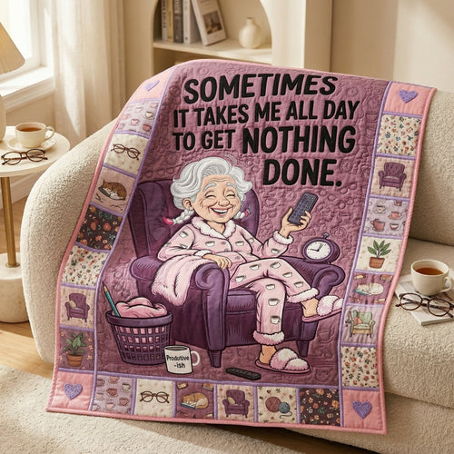 Sometimes It Take Me All Day HM0604014CL Quilt